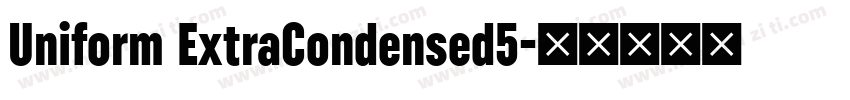 Uniform ExtraCondensed5字体转换